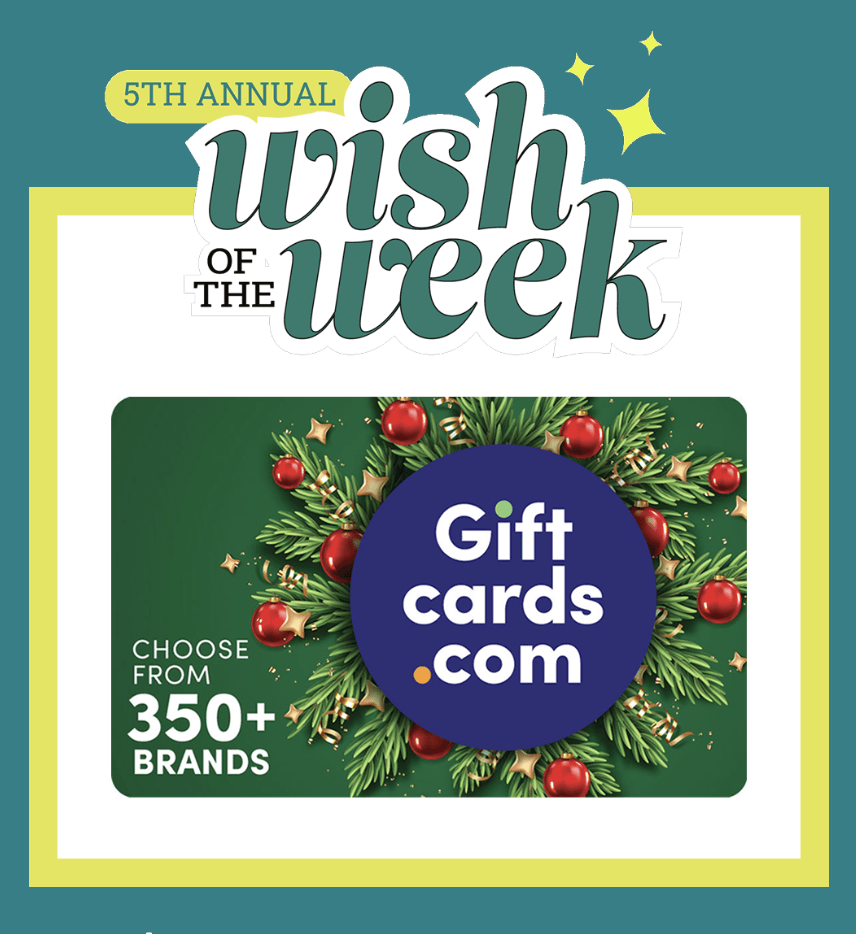 Wish of the Week $500 from Giftcards.com