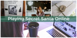Playing Secret Santa online is fun and easy!
